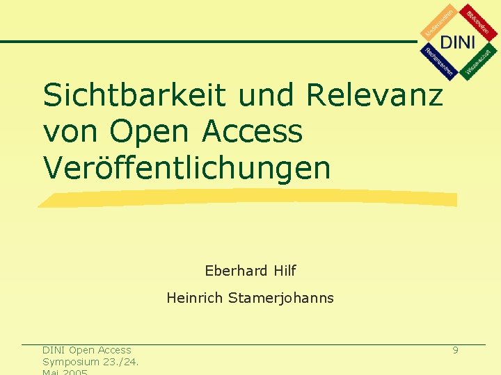 Sichtbarkeit und Relevanz von Open Access Veröffentlichungen Eberhard Hilf Heinrich Stamerjohanns DINI Open Access