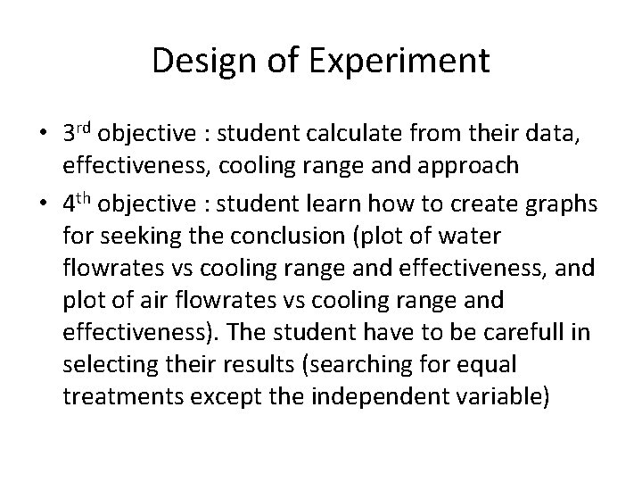 Design of Experiment • 3 rd objective : student calculate from their data, effectiveness,