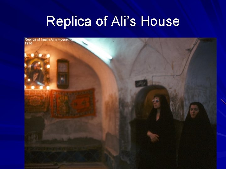 Replica of Ali’s House 