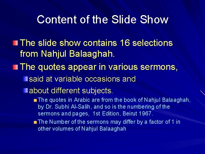 Content of the Slide Show The slide show contains 16 selections from Nahjul Balaaghah.