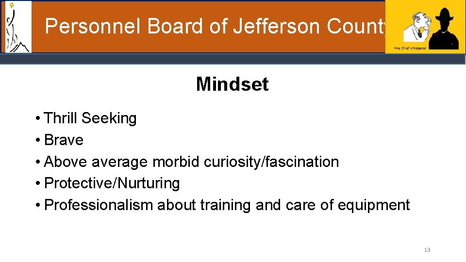 Personnel Board of Jefferson County Mindset • Thrill Seeking • Brave • Above average