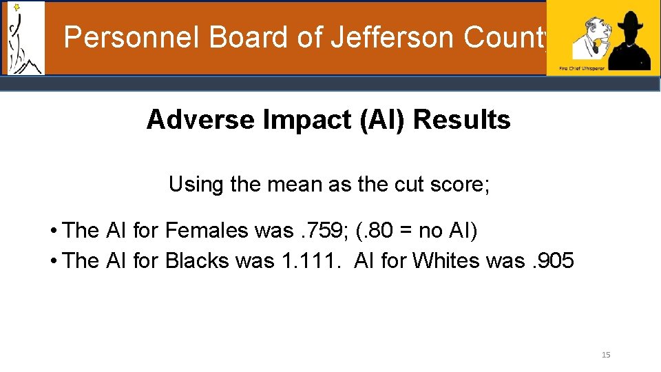 Personnel Board of Jefferson County Adverse Impact (AI) Results Using the mean as the