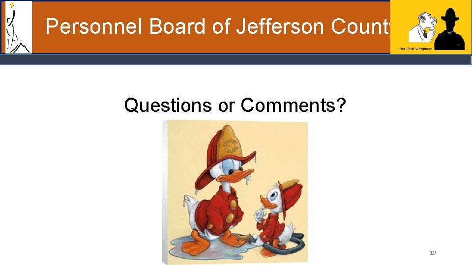 Personnel Board of Jefferson County Questions or Comments? 19 