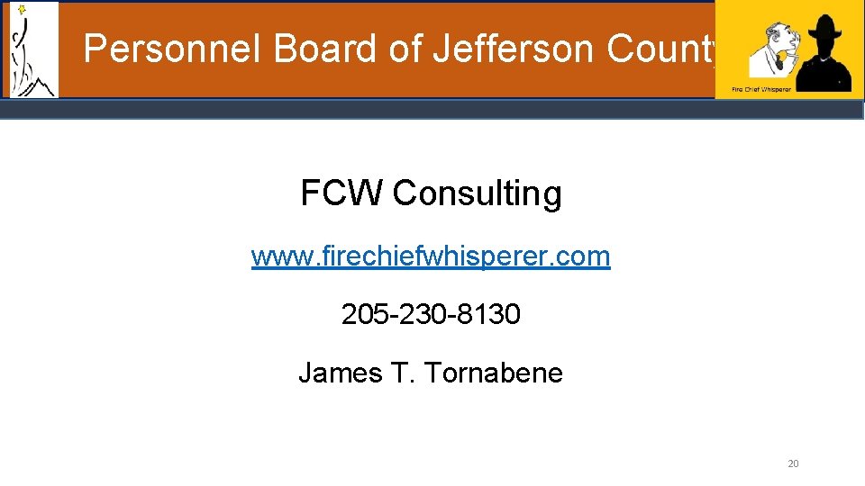Personnel Board of Jefferson County FCW Consulting www. firechiefwhisperer. com 205 -230 -8130 James