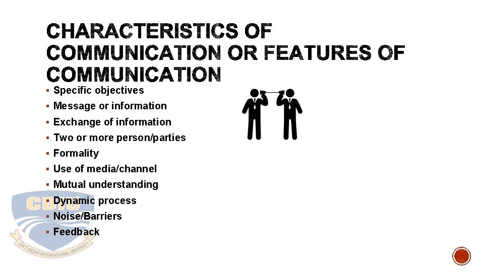 § Specific objectives § Message or information § Exchange of information § Two or