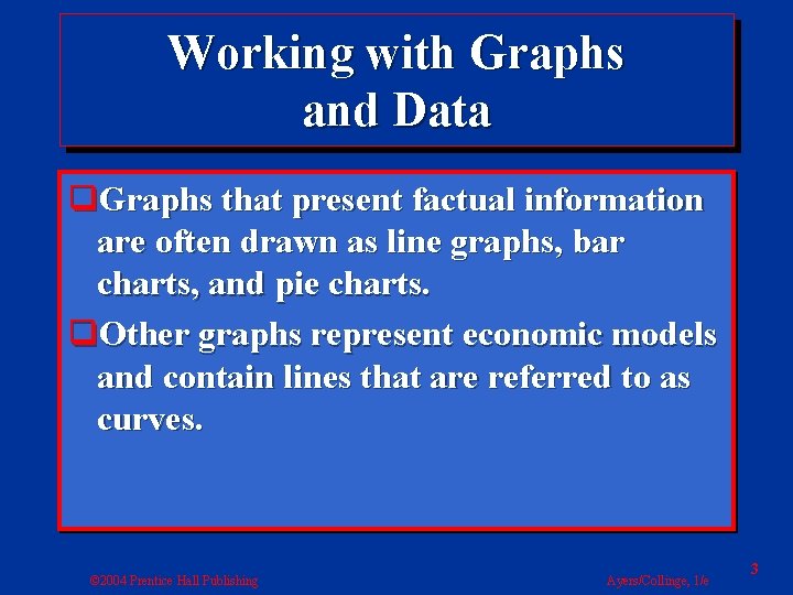 Working with Graphs and Data q. Graphs that present factual information are often drawn
