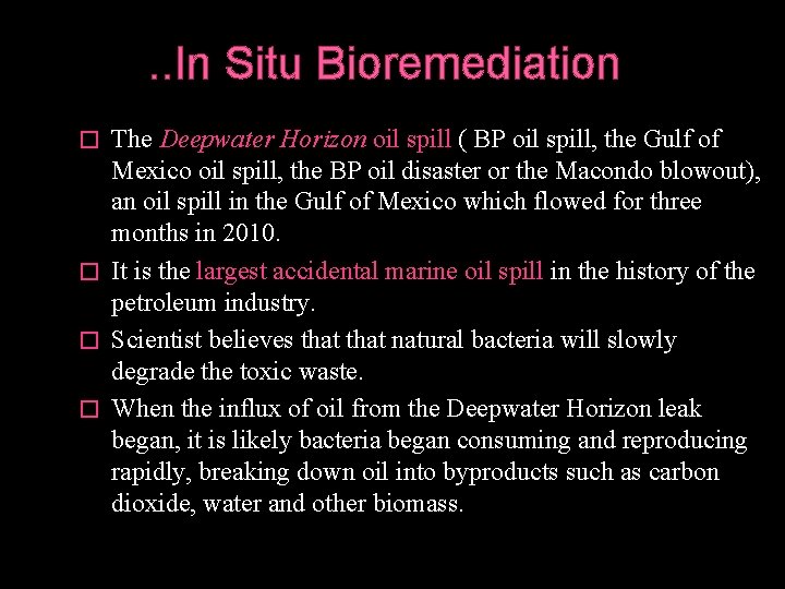 . . In Situ Bioremediation The Deepwater Horizon oil spill ( BP oil spill,