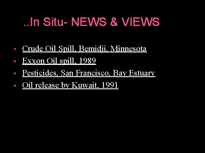 . . In Situ- NEWS & VIEWS • • Crude Oil Spill, Bemidji, Minnesota