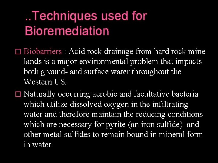 . . Techniques used for Bioremediation Biobarriers : Acid rock drainage from hard rock