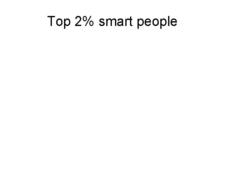 Top 2% smart people 