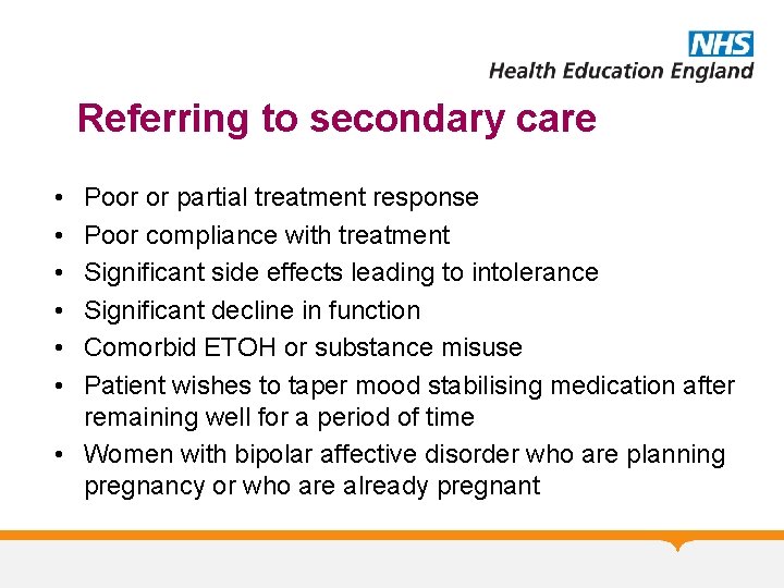 Referring to secondary care • • • Poor or partial treatment response Poor compliance