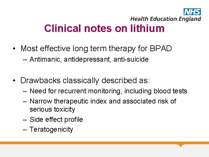 Clinical notes on lithium • Most effective long term therapy for BPAD – Antimanic,