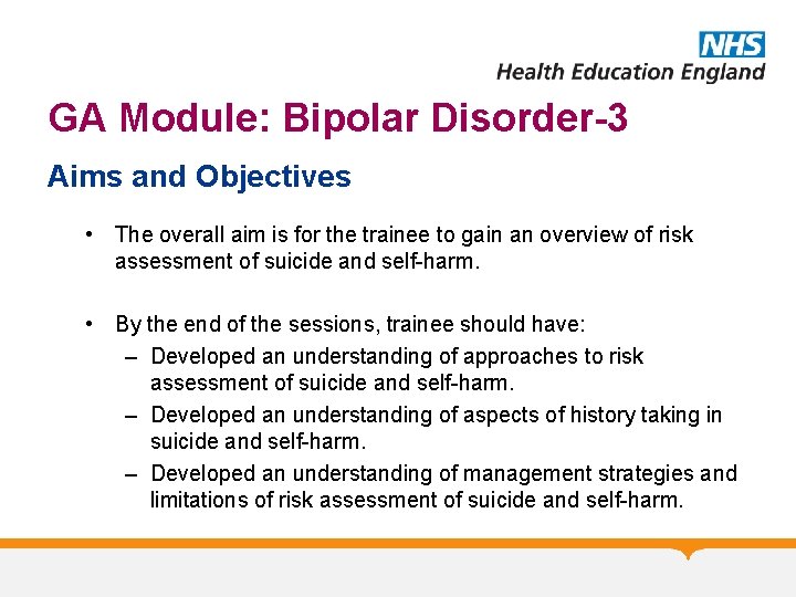 GA Module: Bipolar Disorder-3 Aims and Objectives • The overall aim is for the