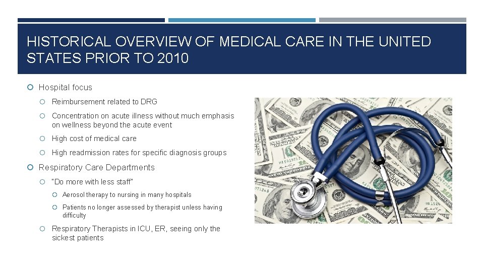 HISTORICAL OVERVIEW OF MEDICAL CARE IN THE UNITED STATES PRIOR TO 2010 Hospital focus
