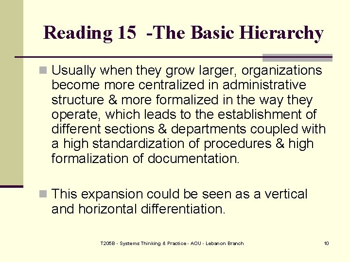 Reading 15 -The Basic Hierarchy n Usually when they grow larger, organizations become more