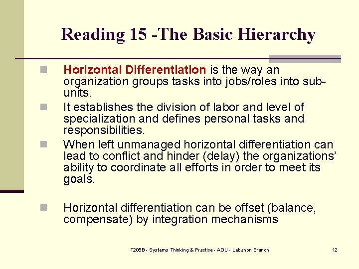 Reading 15 -The Basic Hierarchy n n Horizontal Differentiation is the way an organization