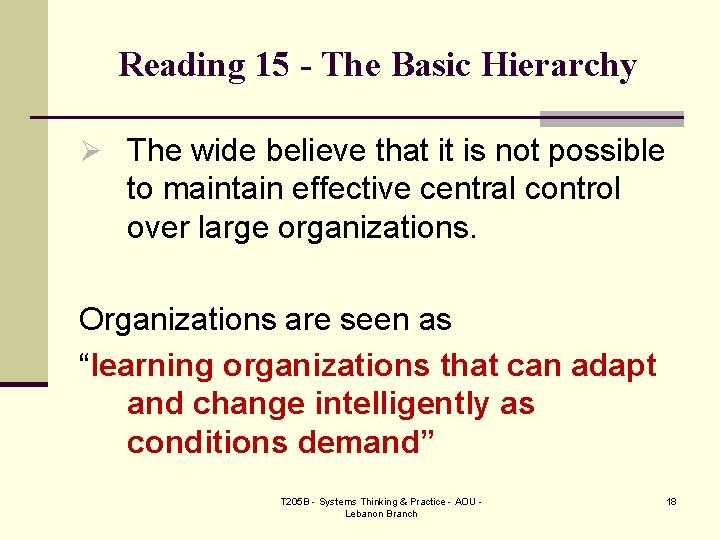 Reading 15 - The Basic Hierarchy Ø The wide believe that it is not