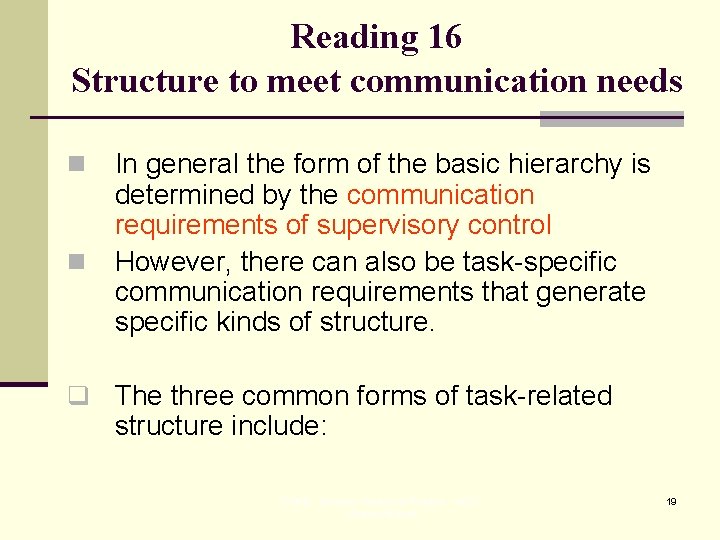 Reading 16 Structure to meet communication needs n n In general the form of