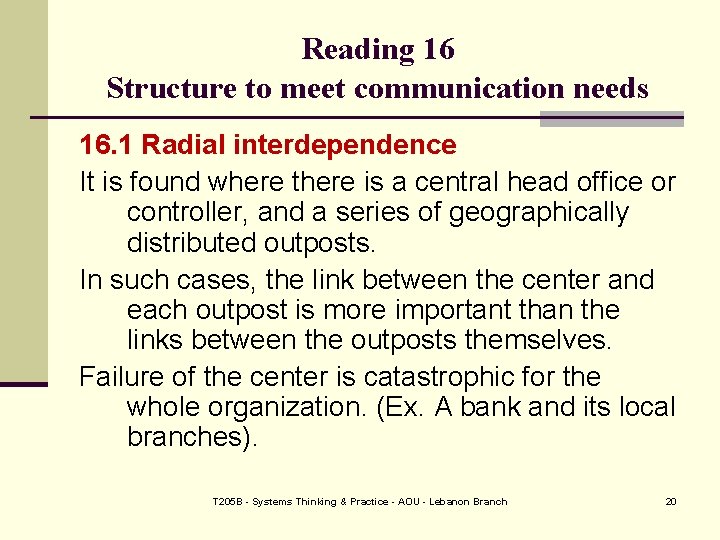 Reading 16 Structure to meet communication needs 16. 1 Radial interdependence It is found