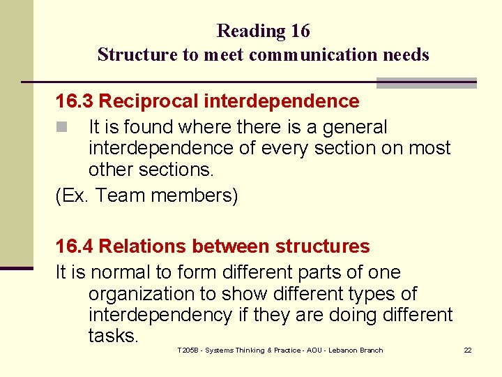 Reading 16 Structure to meet communication needs 16. 3 Reciprocal interdependence n It is