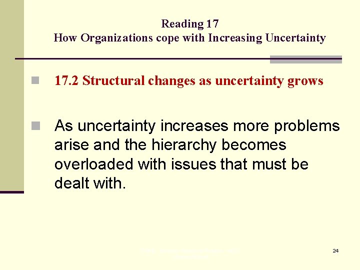 Reading 17 How Organizations cope with Increasing Uncertainty n 17. 2 Structural changes as