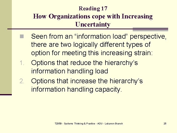 Reading 17 How Organizations cope with Increasing Uncertainty Seen from an “information load” perspective,