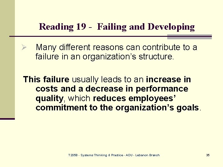 Reading 19 - Failing and Developing Ø Many different reasons can contribute to a