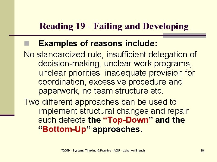 Reading 19 - Failing and Developing Examples of reasons include: No standardized rule, insufficient