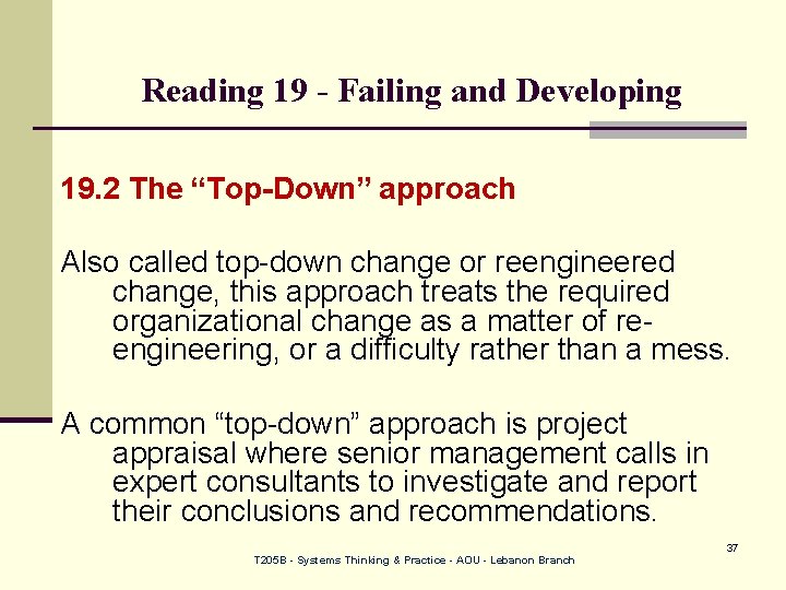 Reading 19 - Failing and Developing 19. 2 The “Top-Down” approach Also called top-down