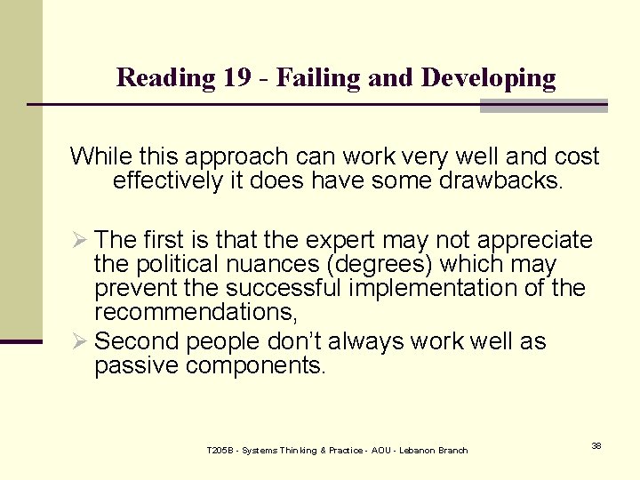 Reading 19 - Failing and Developing While this approach can work very well and