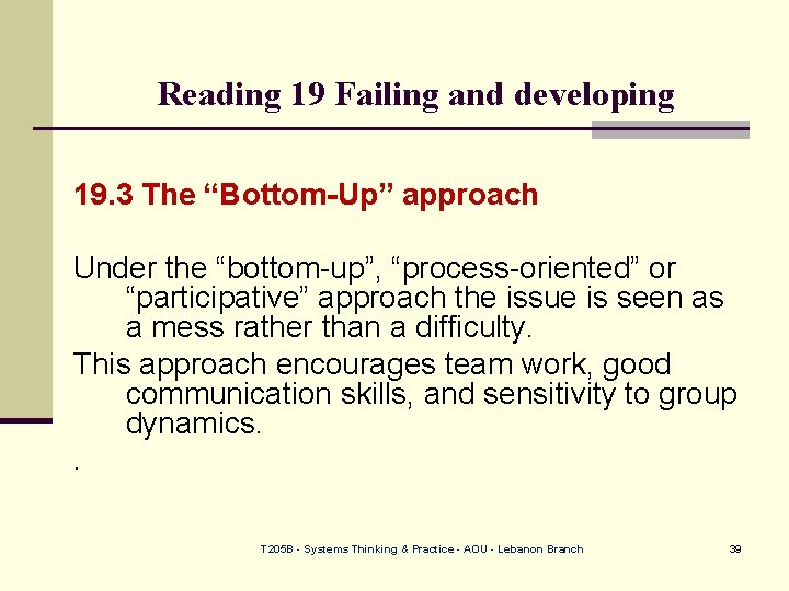 Reading 19 Failing and developing 19. 3 The “Bottom-Up” approach Under the “bottom-up”, “process-oriented”