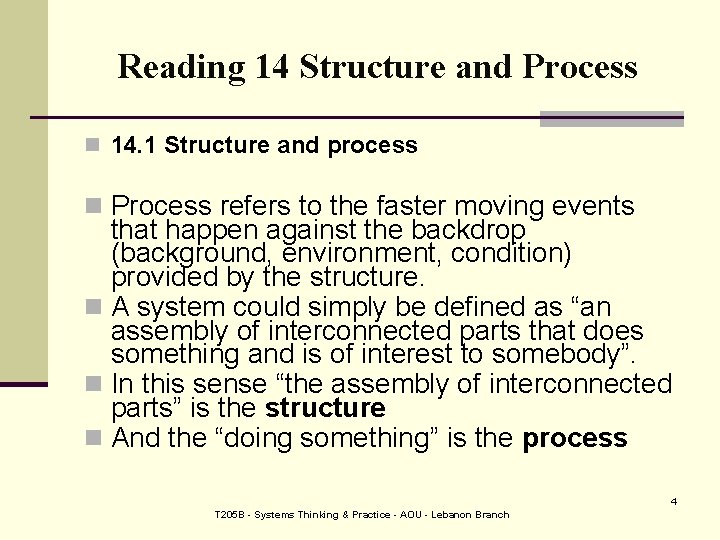 Reading 14 Structure and Process n 14. 1 Structure and process n Process refers