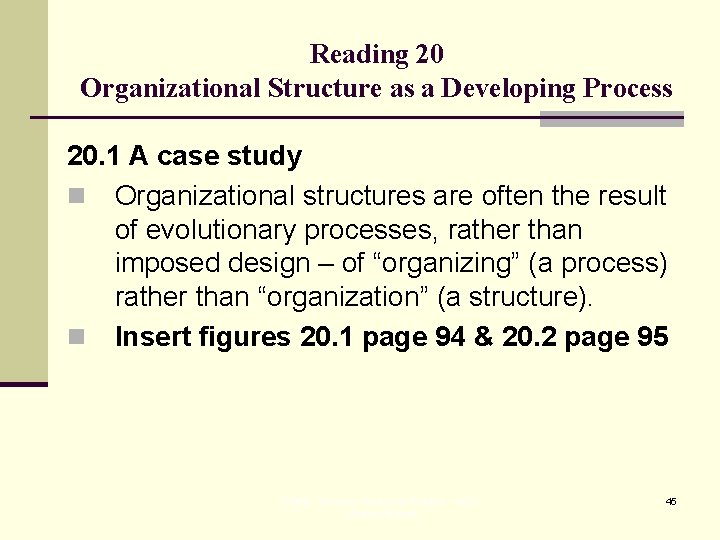 Reading 20 Organizational Structure as a Developing Process 20. 1 A case study n