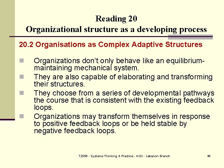 Reading 20 Organizational structure as a developing process 20. 2 Organisations as Complex Adaptive