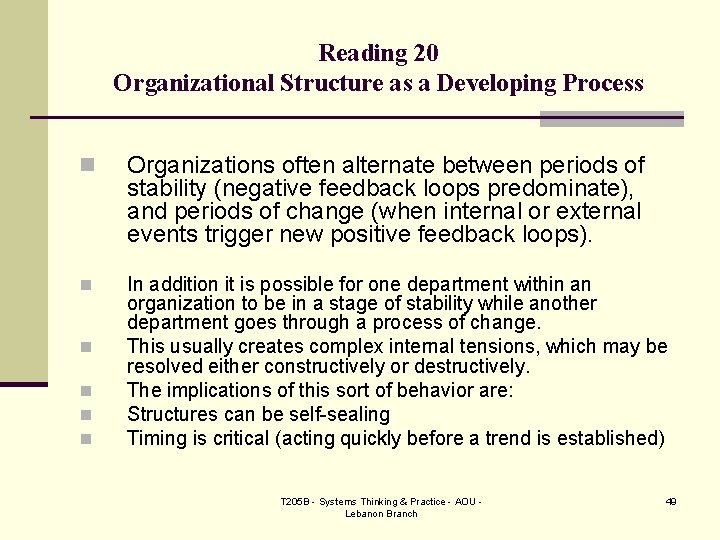 Reading 20 Organizational Structure as a Developing Process n Organizations often alternate between periods