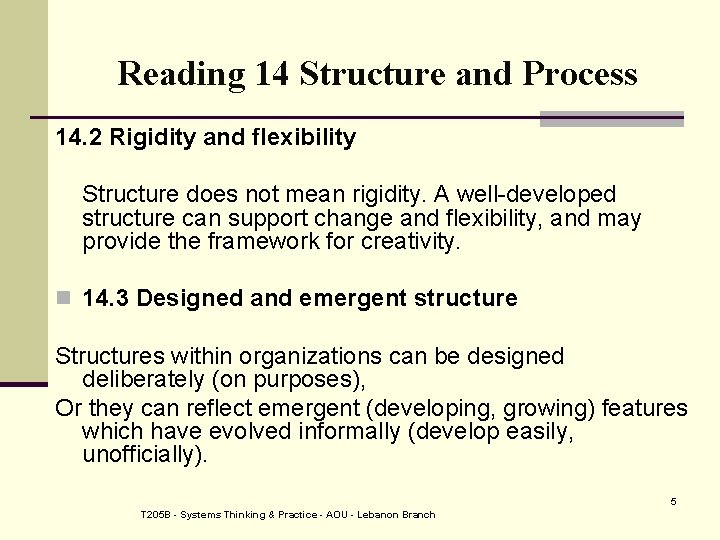 Reading 14 Structure and Process 14. 2 Rigidity and flexibility Structure does not mean