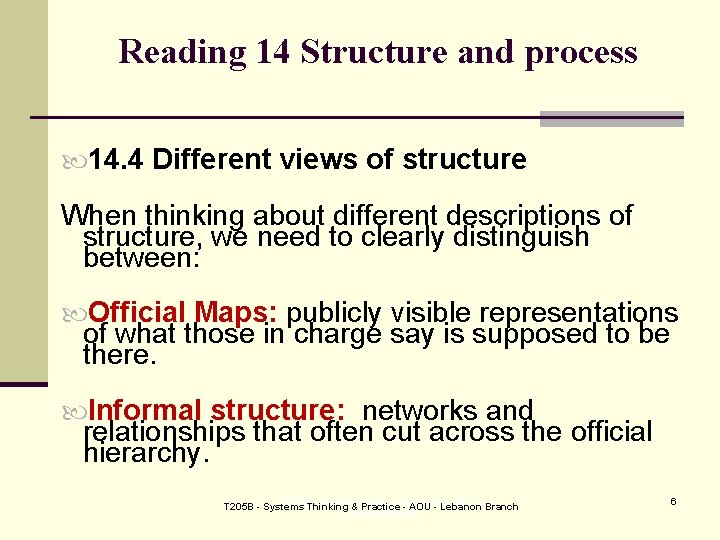 Reading 14 Structure and process 14. 4 Different views of structure When thinking about