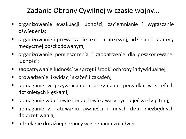 Zadania Obrony Cywilnej w czasie wojny… § organizowanie ewakuacji ludności, zaciemnianie i wygaszanie oświetlenia;