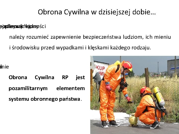 Obrona Cywilna w dzisiejszej dobie… ojęciem ecnie pod obrony cywilnej, ochrony ludności należy rozumieć