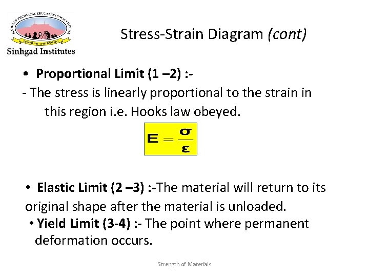 Stress-Strain Diagram (cont) • Proportional Limit (1 – 2) : - The stress is
