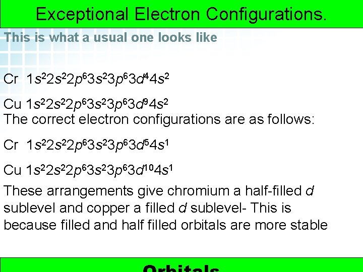 5. 2 Electron Arrangement in Atoms. Configurations. > Electron Configurations Exceptional Electron This is