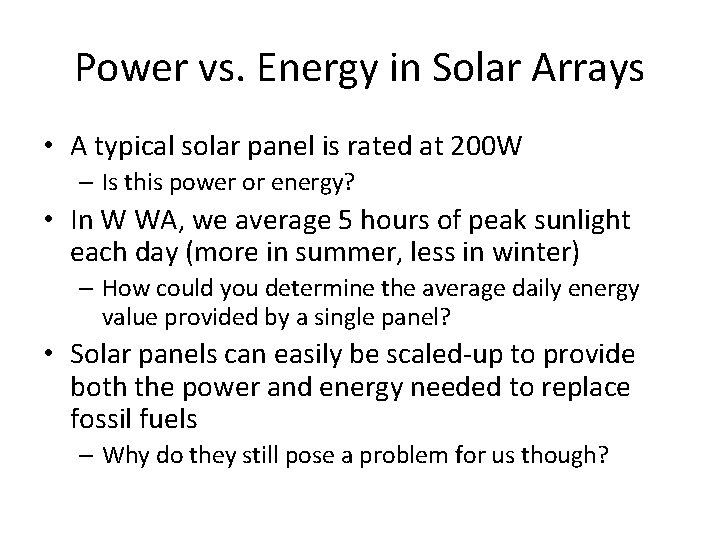 Power vs. Energy in Solar Arrays • A typical solar panel is rated at