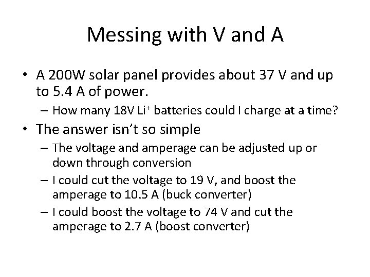 Messing with V and A • A 200 W solar panel provides about 37