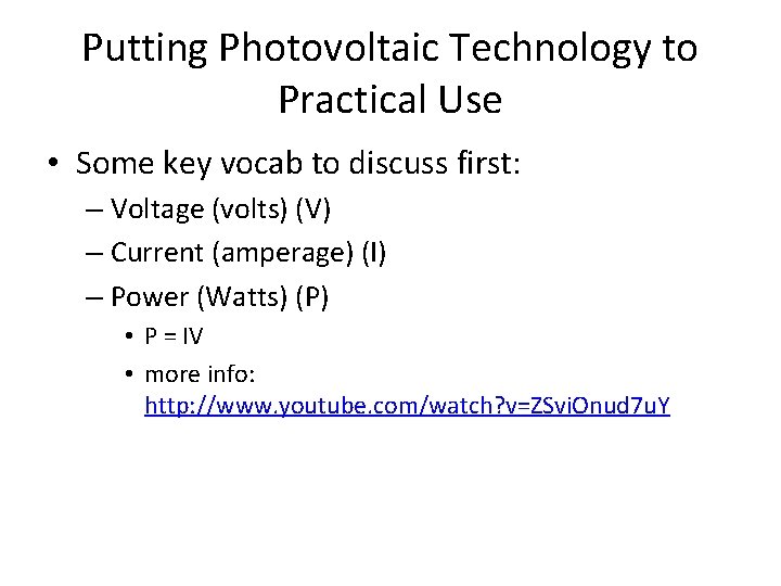 Putting Photovoltaic Technology to Practical Use • Some key vocab to discuss first: –