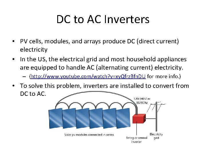 DC to AC Inverters • PV cells, modules, and arrays produce DC (direct current)