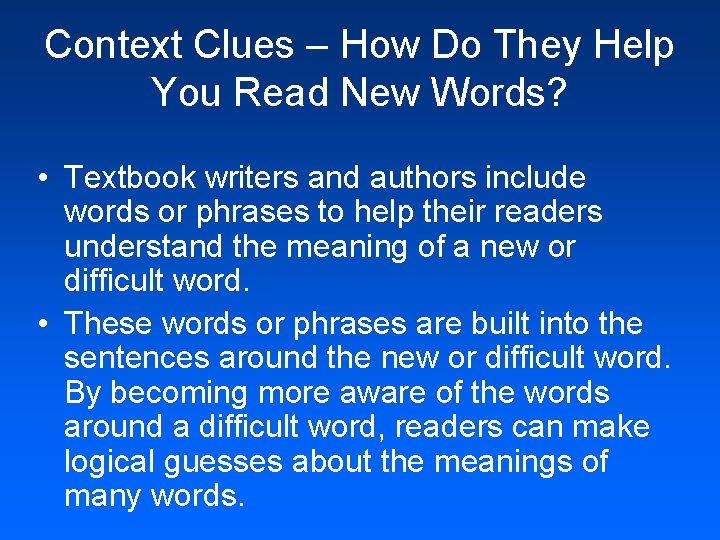 Context Clues – How Do They Help You Read New Words? • Textbook writers