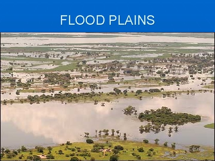 FLOOD PLAINS 