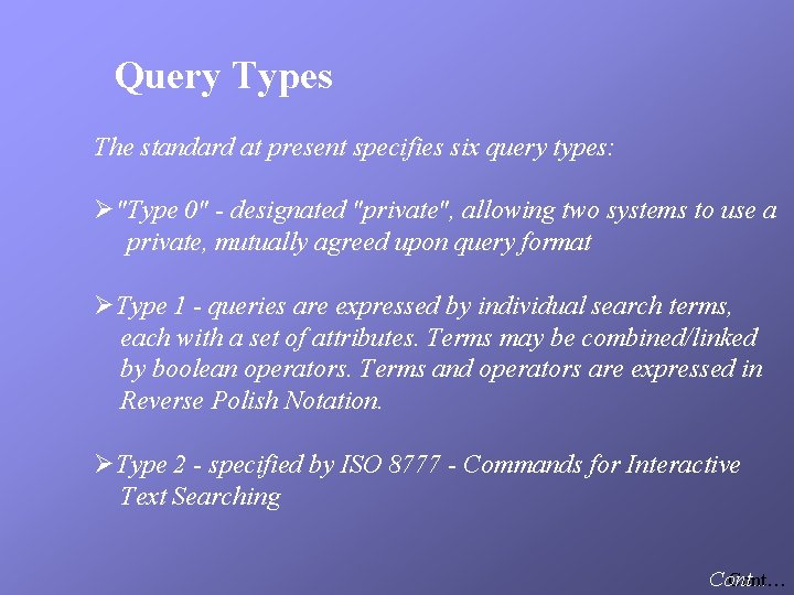 Query Types The standard at present specifies six query types: Ø"Type 0" - designated