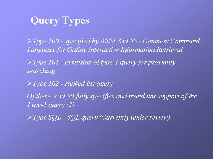 Query Types ØType 100 - specified by ANSI Z 39. 58 - Common Command