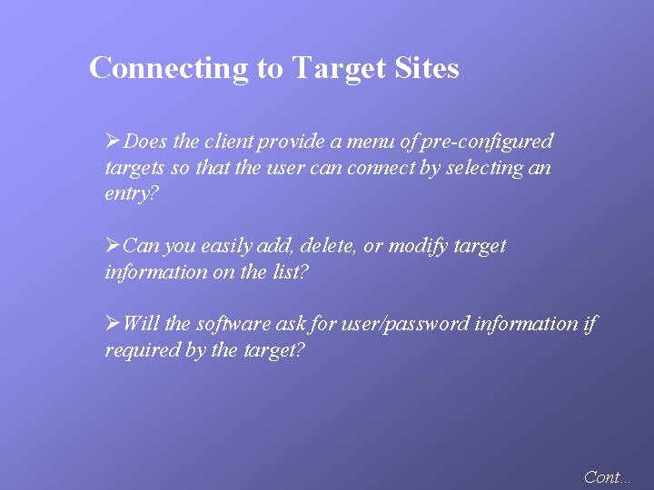 Connecting to Target Sites ØDoes the client provide a menu of pre-configured targets so